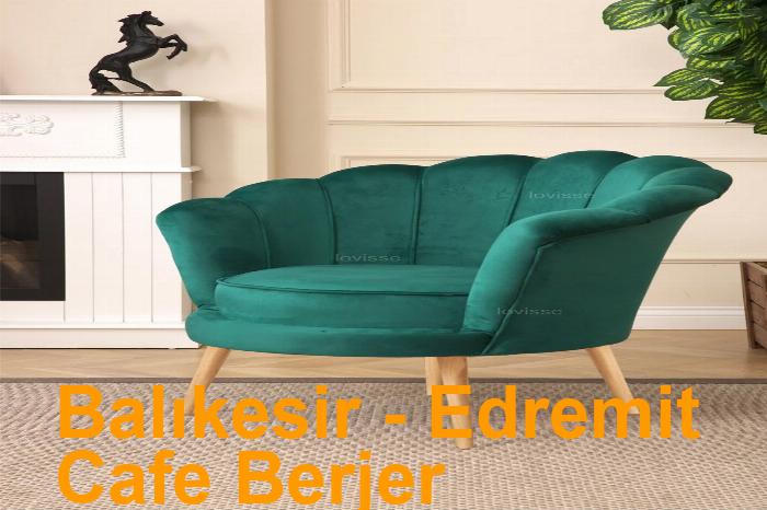 Balıkesir Edremit Cafe Berjer