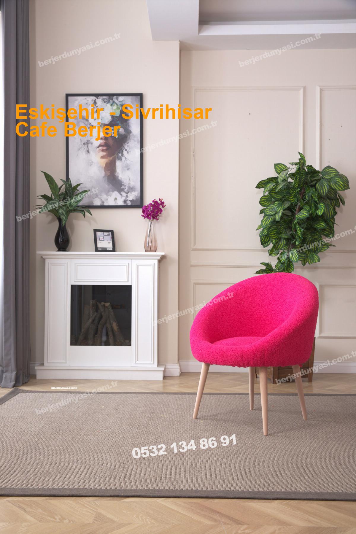 Eskişehir Sivrihisar Cafe Berjer