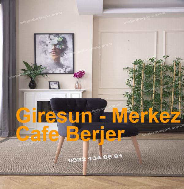 Giresun Merkez Cafe Berjer