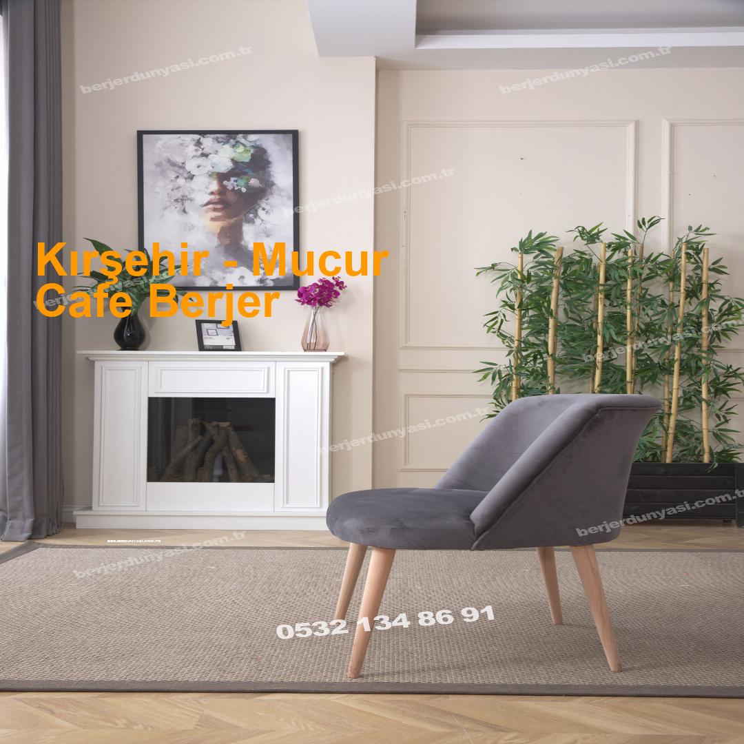 Kırşehir Mucur Cafe Berjer